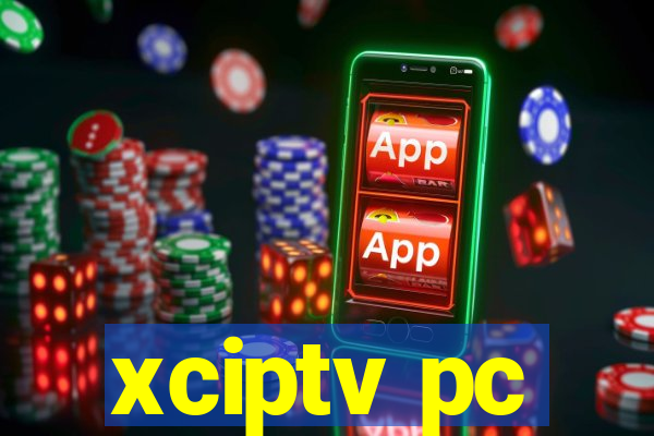 xciptv pc